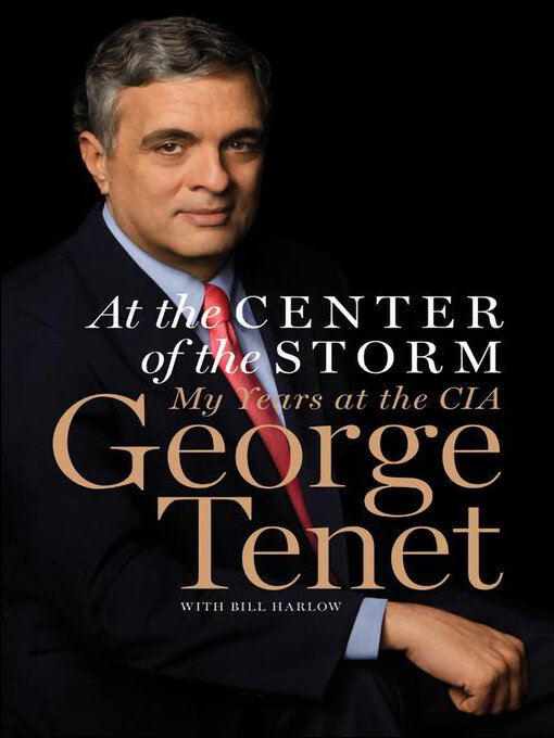 Title details for At the Center of the Storm by George Tenet - Available